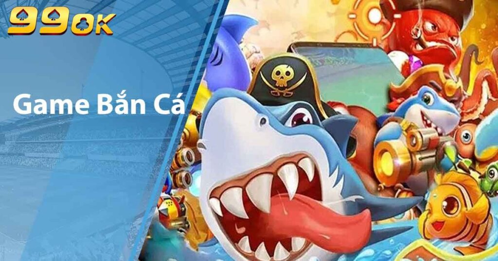 Game Bắn Cá